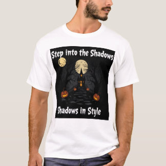 "Step into the Shadows in Style" T-Shirt