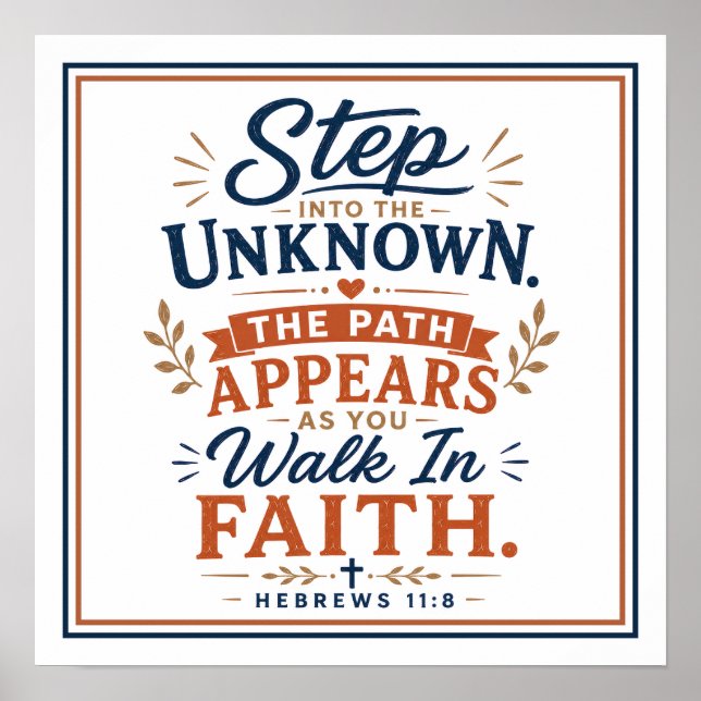 Step Into the Unknown Path Appears Walk in Faith Poster (Front)