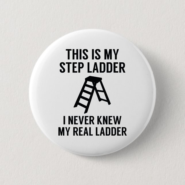 Step Ladder 6 Cm Round Badge (Front)