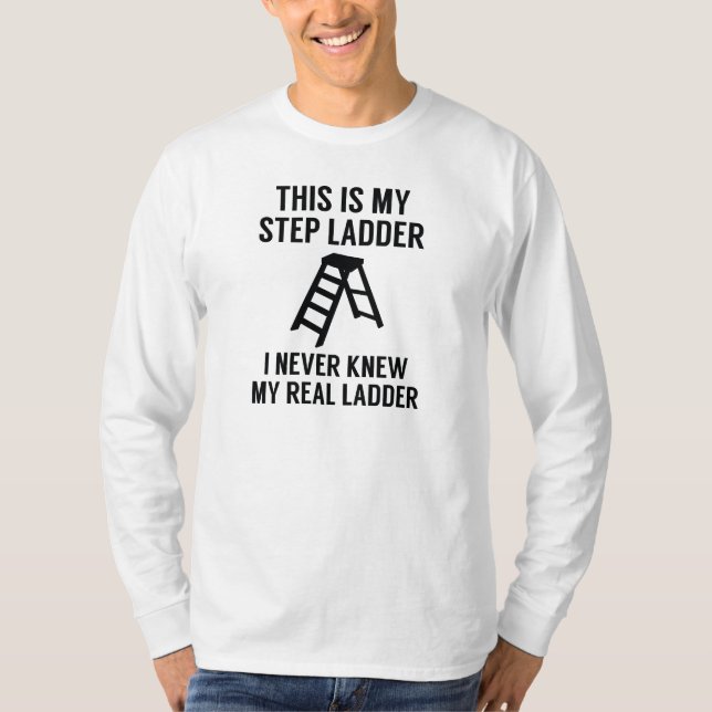Step Ladder T-Shirt (Front)