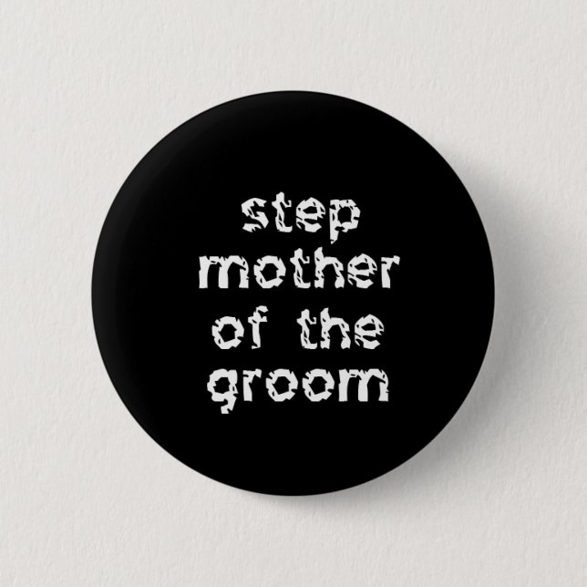 Step Mother of the Groom 6 Cm Round Badge (Front)