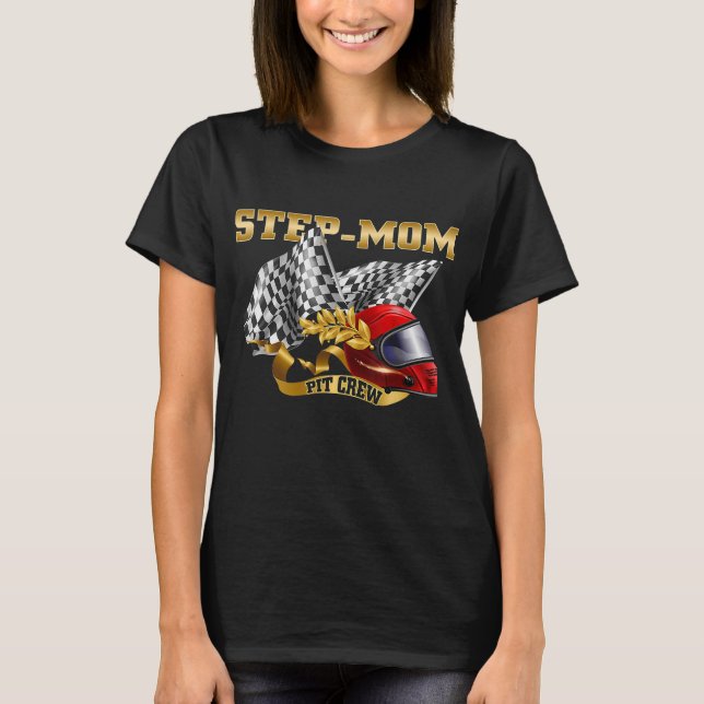 Step-Mum Birthday - Step-Mum Pit Crew - Race Car B T-Shirt (Front)
