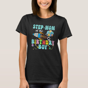 Step Mum Of The Birthday Astronaut Boy Space Party T-Shirt
