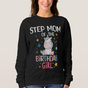 Step Mum Of The Birthday Girl Unicorn Girls Family Sweatshirt