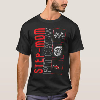 Step Mum Pit Crew Car Racing Race Driver Racecar   T-Shirt