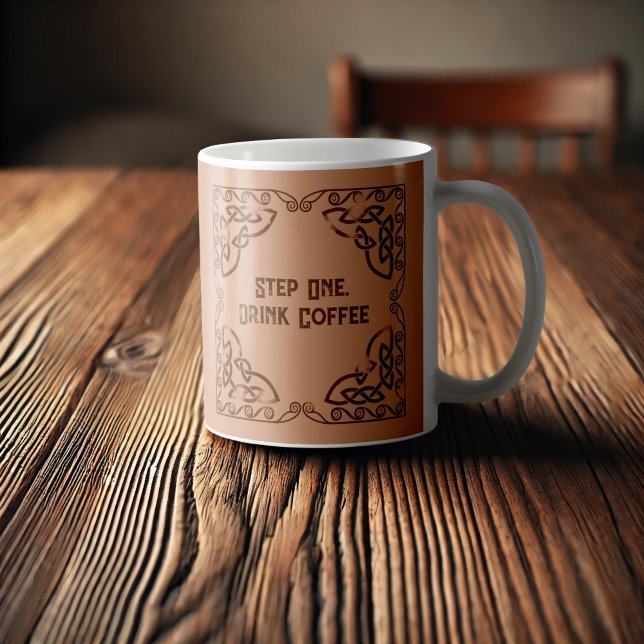 Step One Drink Coffee Brown Tribal Celtic Knot  Coffee Mug (Creator Uploaded)