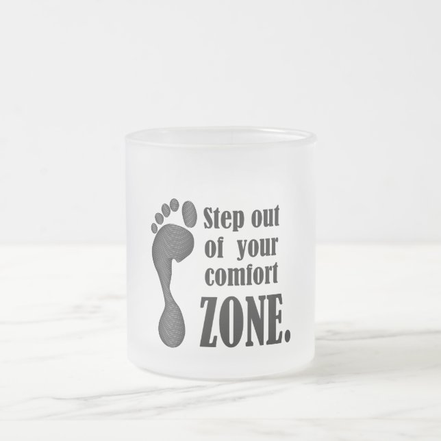 step out of your comfort zone  frosted glass coffee mug (Center)