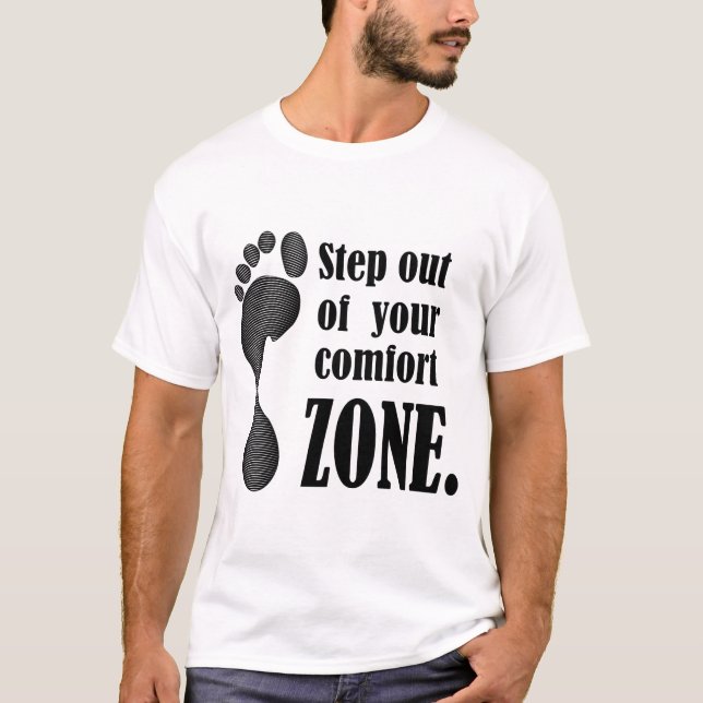 Step out of your comfort zone T-Shirt (Front)