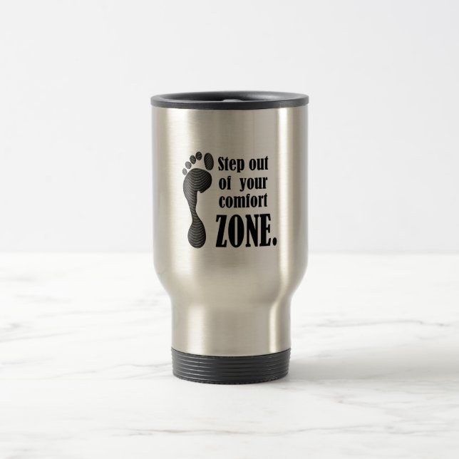 step out of your comfort zone  travel mug (Center)