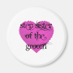Step Sister of the Groom Magnet