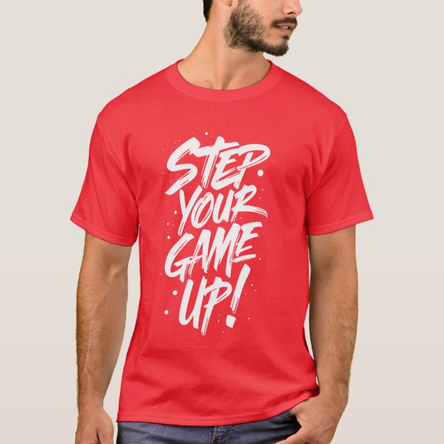 STEP YOUR GAME UP girl girl T-Shirt (Front)