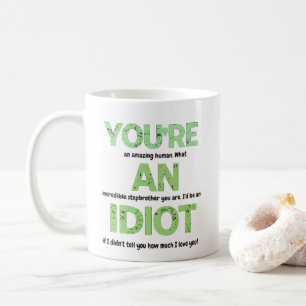 Stepbrother, You're an Amazing Human Gift Coffee Mug