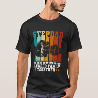 Stepdad Glue That Holds Our Family Together - Step T-Shirt