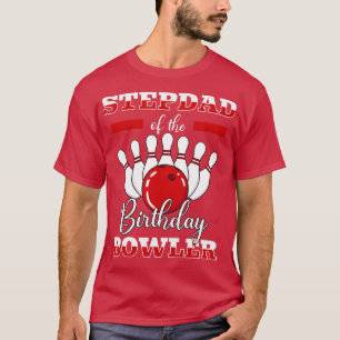 Stepdad Of The Birthday Bowler Bday Bowling Celebr T-Shirt