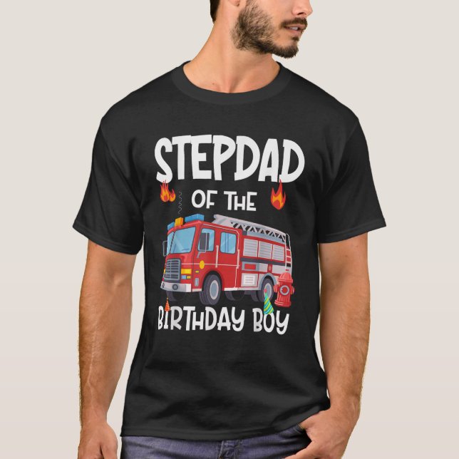 Stepdad of the Birthday Boy Fire Truck Firefighter T-Shirt (Front)