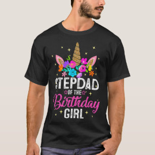 Stepdad Of The Birthday Girl Mother Unicorn Birth T-Shirt