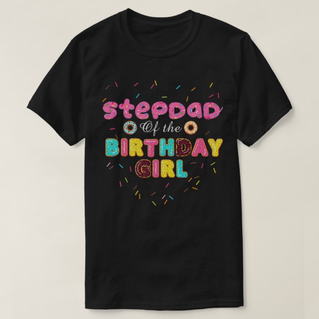 Stepdad of the Birthday Girl Shirts Funny Doughnut (Design Front)
