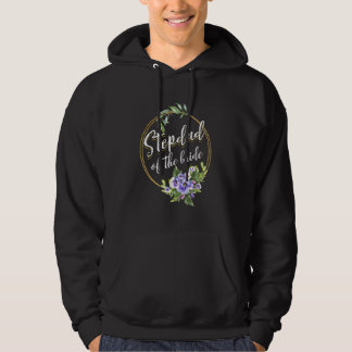 Stepdad Of The Bride Wedding Bridal Shower Stepdad Hoodie