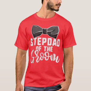 Stepdad Of The Groom s For Men Bachelor Party Bonu T-Shirt