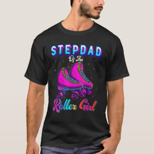 Stepdad Of The Roller Girl Roller Skating Birthday T-Shirt