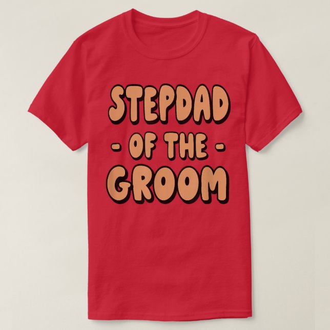 Stepdad Step Dad Of The Groom Family Party Rehears T-Shirt (Design Front)