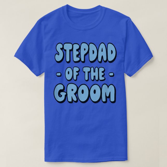 Stepdad Step Dad Of The Groom Family Party Rehears T-Shirt (Design Front)