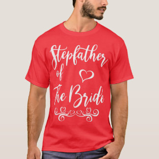 Stepfather of Bride & Groom Wedding Matching T-Shi T-Shirt