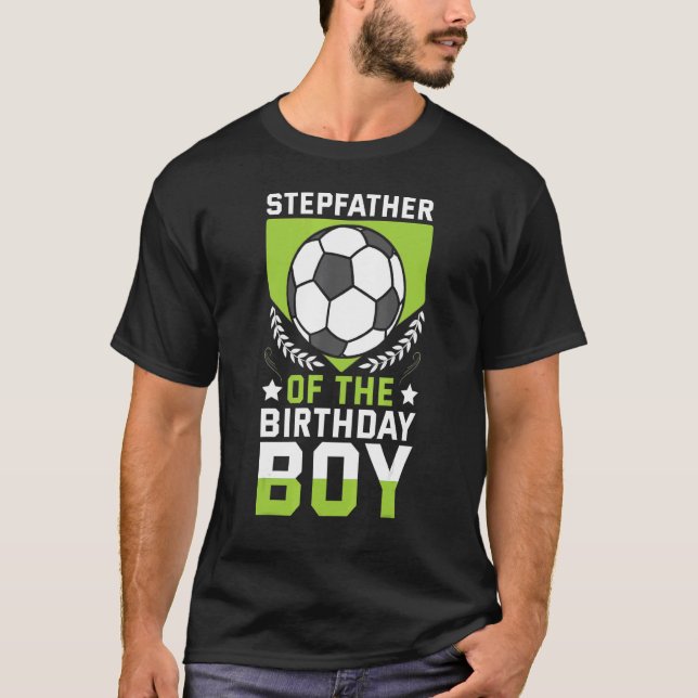 Stepfather Of The Birthday Boy Soccer Player Bday  T-Shirt (Front)