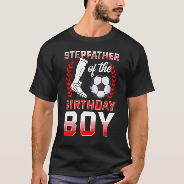 Stepfather Of The Birthday Boy Soccer Player Bday T-Shirt (Front)