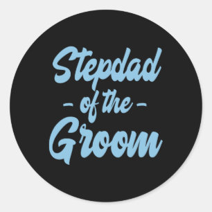 Stepfather Of The Groom - Step Father Stepdad Step Classic Round Sticker