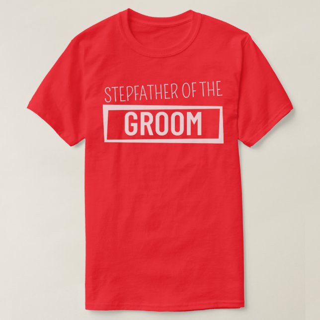 Stepfather of the Groom Wedding Bachelor Party Gro T-Shirt (Design Front)