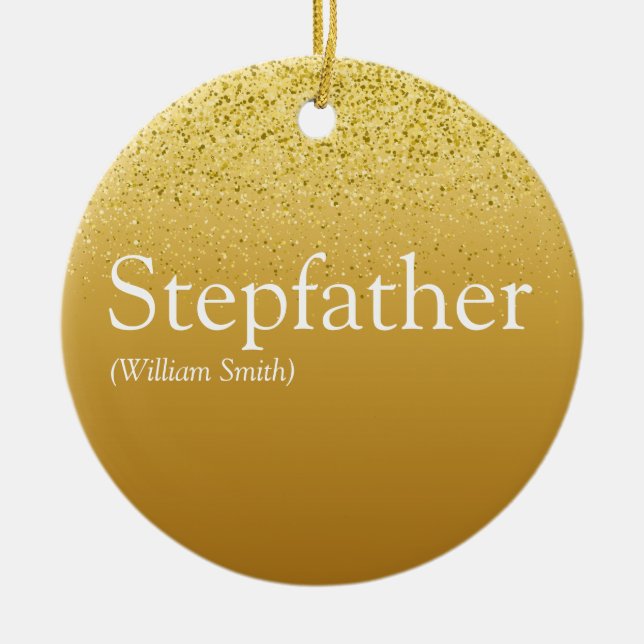 Stepfather, Stepdad Definition Gold Glitter Ceramic Tree Decoration (Front)