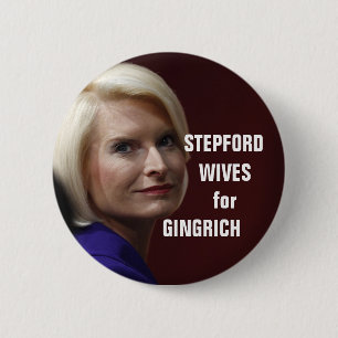 STEPFORD WIVES FOR GINGRICH 6 CM ROUND BADGE