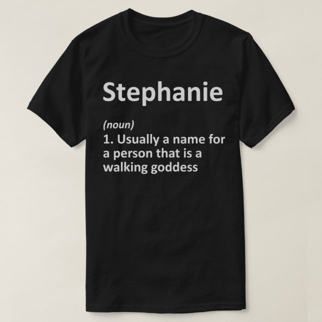 STEPHANIE Definition Personalized Funny Birthday G T-Shirt (Design Front)