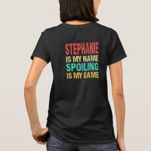 Stephanie Is My Name Personalized First Name Custo T-Shirt