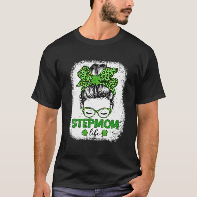 Stepmom Clover Messy Bun Leopard Funny St Patrick' T-Shirt (Front)