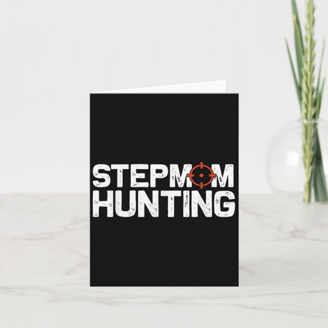 Stepmom Hunting Funny Quote Stepmom Hunting  Card (Front)