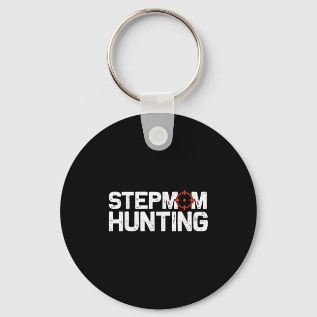 Stepmom Hunting Funny Quote Stepmom Hunting  Key Ring (Front)