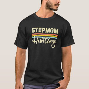 Stepmom Hunting  Saying Quote Retro Vintage T-Shirt