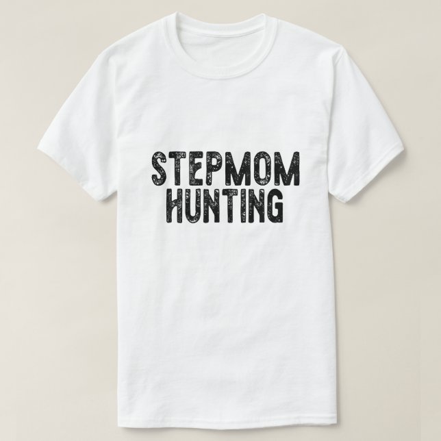 Stepmom Hunting T-Shirt (Design Front)