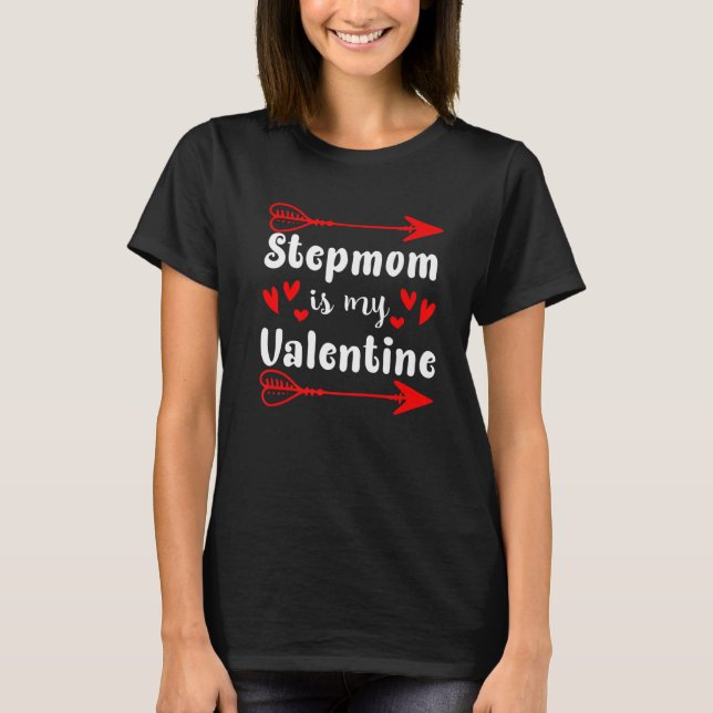 Stepmom Is My Valentines Day Hearts Mothers Day Fu T-Shirt (Front)