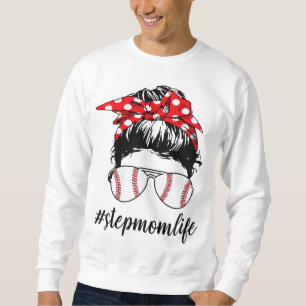 Stepmom Life Softball Baseball Funny Stepmomlife M Sweatshirt