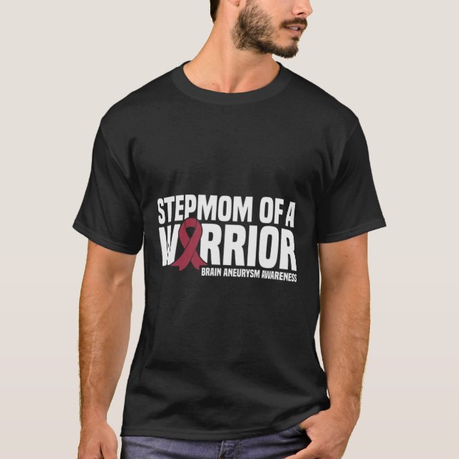 Stepmom of a Warrior Brain Aneurysm Awareness  T-Shirt (Front)