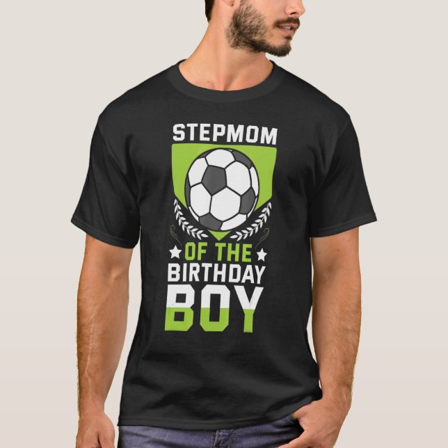 Stepmom Of The Birthday Boy Soccer Player Bday Tea T-Shirt (Front)