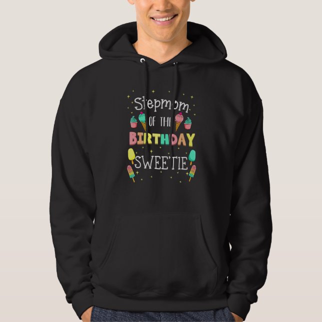 Stepmom Of The Birthday Sweetie Ice Cream Party St Hoodie (Front)