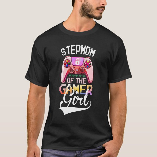 Stepmom Of The Gamer Girl Matching Video Game Birt T-Shirt (Front)