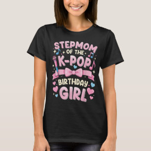 Stepmom of the K-Pop Birthday Girl Funny Pink Tee