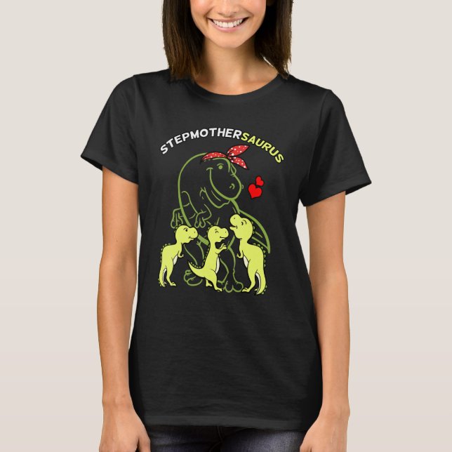 Stepmothersaurus Stepmother Tyrannosaurus Dinosaur T-Shirt (Front)