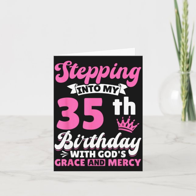 Stepng Into My 35th Birthday With Gods Grace And M Card (Front)