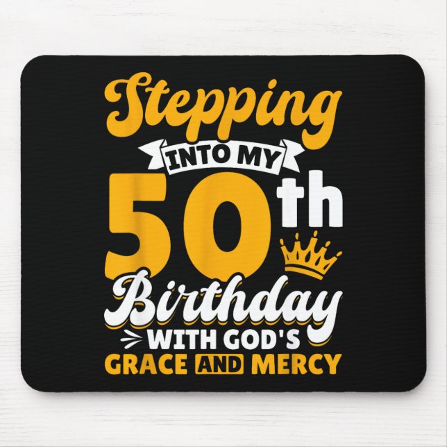 Stepng Into My 50th Birthday With Gods Grace And M Mouse Mat (Front)
